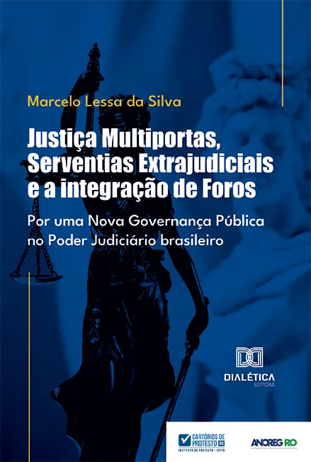 Justiça Multiportas, Serventias Extrajudiciais e a Integração de Foros