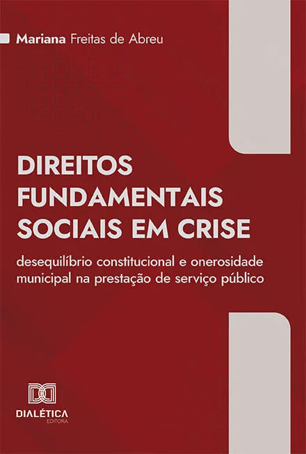 Direitos Fundamentais Sociais em Crise: desequilíbrio constitucional e onerosidade municipal na prestação de serviço público