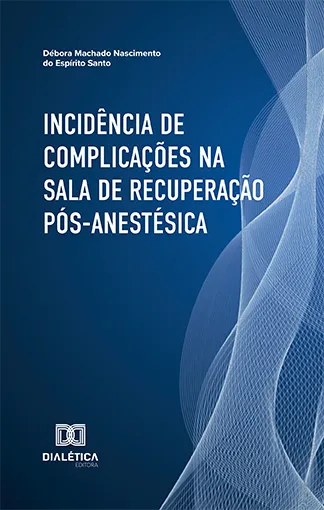 Incidência de Complicações na Sala de Recuperação Pós-Anestésica