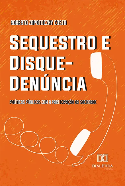 Sequestro e Disque-Denúncia: Políticas Públicas com a Participação da Sociedade