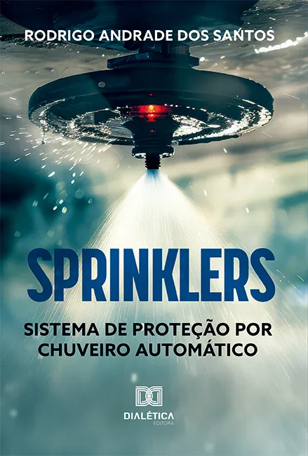 Sprinklers: Sistema de Proteção por Chuveiro Automático