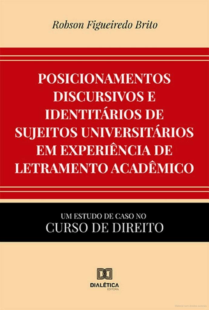 Posicionamentos discursivos e identitários de sujeitos universitários em experiência de letramento acadêmico: um estudo de caso no curso de Direito