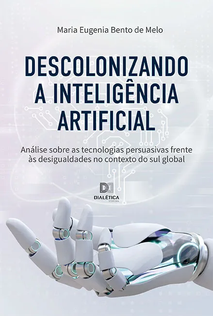 Descolonizando a inteligência artificial: análise sobre as tecnologias persuasivas frente às desigualdades no contexto do Sul Global