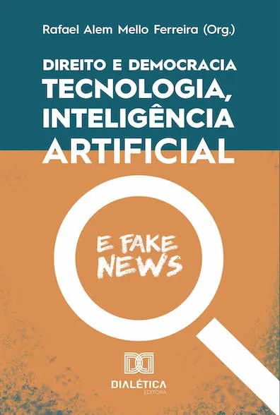 Direito e democracia: tecnologia, inteligência artificial e fake news