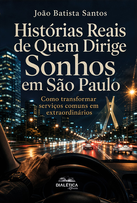 Capa do livro Histórias reais de quem dirige sonhos em São Paulo: como transformar serviços comuns em extraordinários