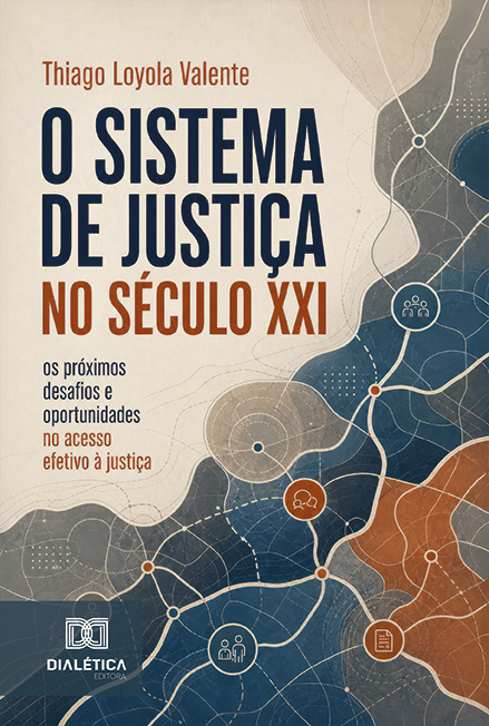Capa do livro O sistema de justiça no século XXI: os próximos desafios e oportunidades no acesso efetivo à justiça