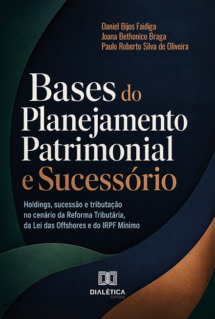 Capa do livro Bases do planejamento patrimonial e sucessório: holdings, sucessão e tributação no cenário da Reforma Tributária, da Lei das Offshores e do IRPF Mínimo
