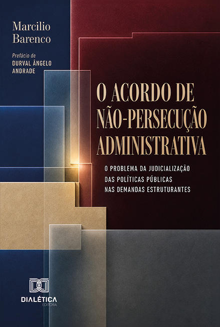 Capa do livro O acordo de não-persecução administrativa: o problema da judicialização das políticas públicas nas demandas estruturantes